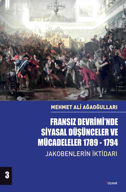 Fransız Devrimi’nde Siyasal Düşünceler ve Mücadeleler 1789-1794 (Cilt 3)