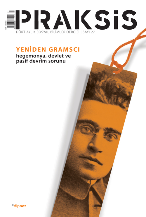 Praksis Sayı 27 - Yeniden Gramsci: Hegemonya, Devlet ve Pasif Devrim Sorunu