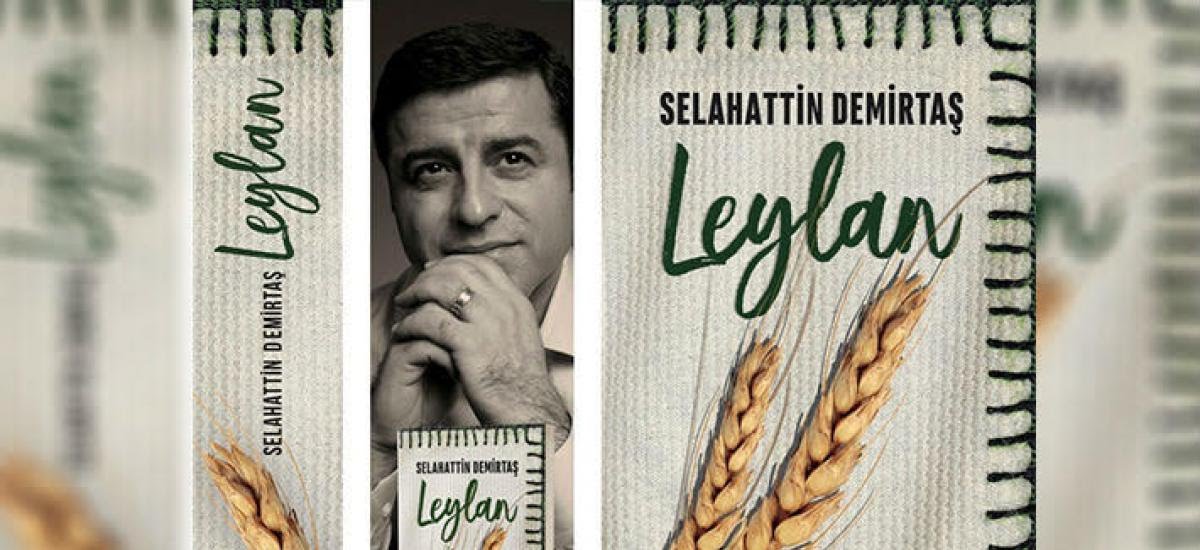 ‘Leylan’, kelimelerin gücü ve Selahattin Demirtaş