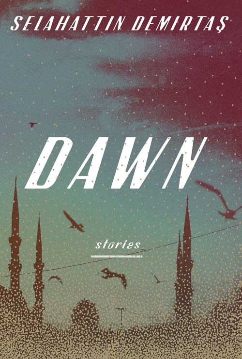 Dawn STORIES By SELAHATTIN DEMIRTAS